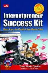 Internetpreneur Success Kit: Muda, Kaya, dan Kreatif di Jalur Bisnis Online
